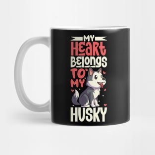 My heart belongs to my Siberian Husky Mug